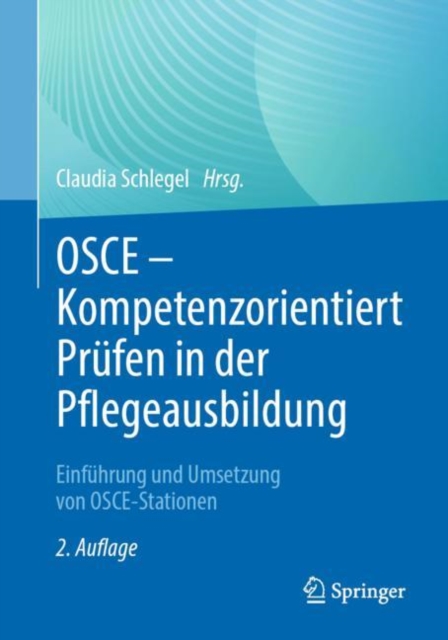 OSCE - Kompetenzorientiert Prufen in der Pflegeausbildung : Einfuhrung und Umsetzung von OSCE-Stationen, EPUB eBook