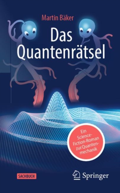 Das Quantenratsel : Ein Science-Fiction-Roman zur Quantenmechanik, EPUB eBook