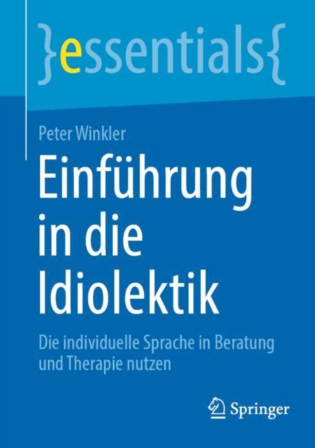 Einfuhrung in die Idiolektik : Die individuelle Sprache in Beratung und Therapie nutzen, EPUB eBook