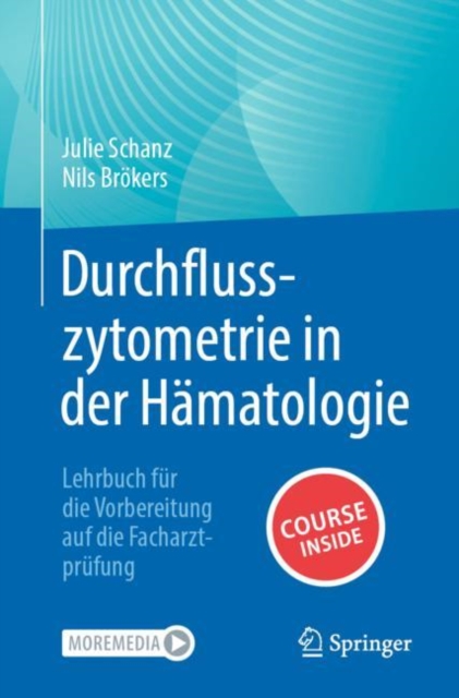 Durchflusszytometrie in der Hamatologie : Lehrbuch fur die Vorbereitung auf die Facharztprufung, EPUB eBook