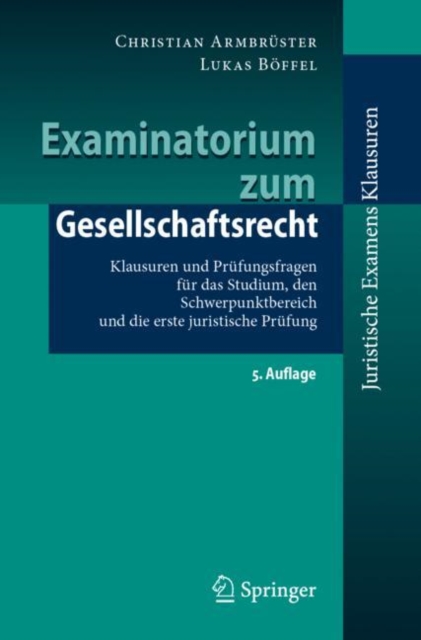 Examinatorium zum Gesellschaftsrecht : Klausuren und Prufungsfragen fur das Studium, den Schwerpunktbereich und die erste juristische Prufung, EPUB eBook
