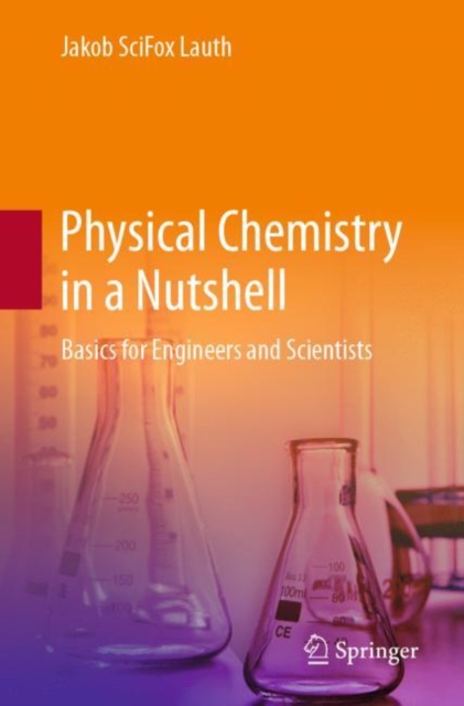 Physical Chemistry in a Nutshell : Basics for Engineers and Scientists, Paperback / softback Book