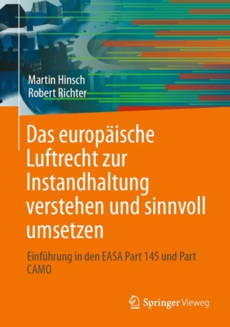 Das europaische Luftrecht zur Instandhaltung verstehen und sinnvoll umsetzen : Einfuhrung in den EASA Part 145 und Part CAMO, EPUB eBook