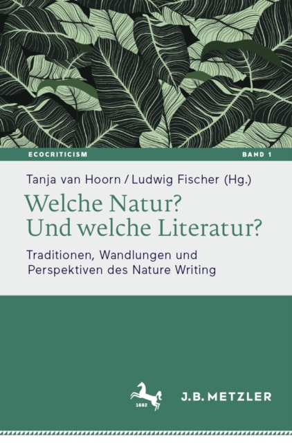 Welche Natur? Und welche Literatur? : Traditionen, Wandlungen und Perspektiven des Nature Writing, EPUB eBook