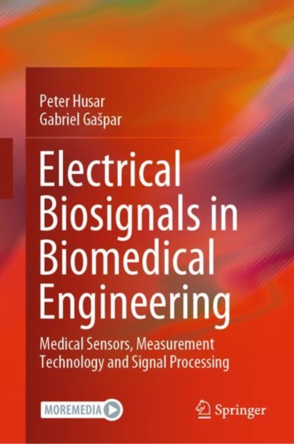 Electrical Biosignals in Biomedical Engineering : Medical Sensors, Measurement Technology and Signal Processing, EPUB eBook