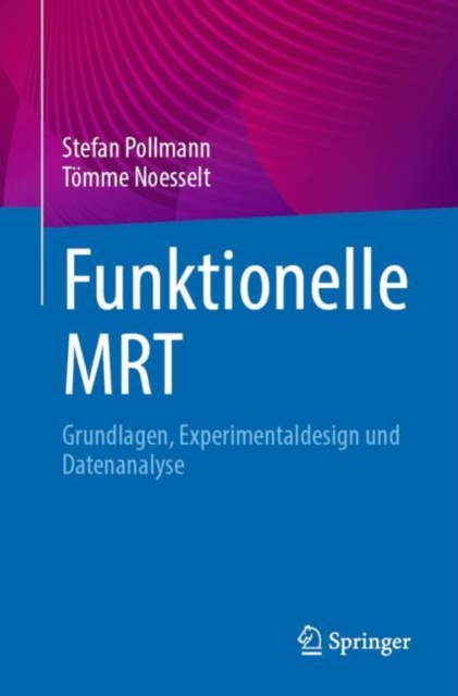 Funktionelle MRT : Grundlagen, Experimentaldesign und Datenanalyse, EPUB eBook