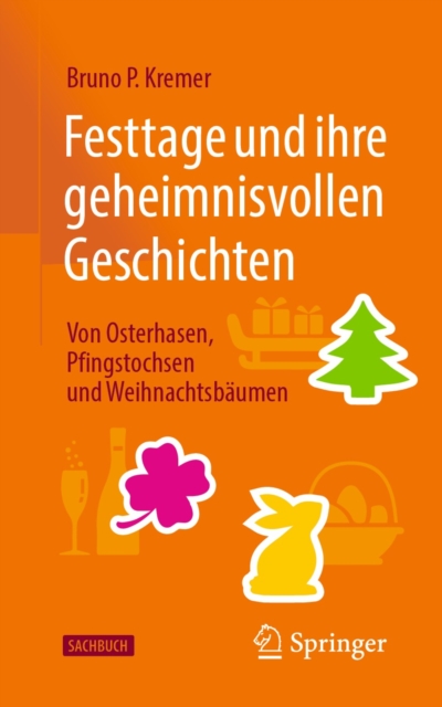 Festtage und ihre geheimnisvollen Geschichten: Von Osterhasen, Pfingstochsen und Weihnachtsbaumen, EPUB eBook