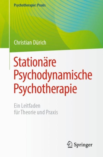 Stationare Psychodynamische Psychotherapie : Ein Leitfaden fur Theorie und Praxis, EPUB eBook