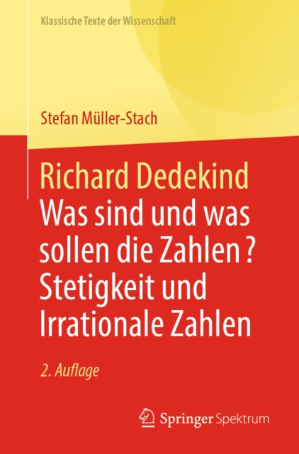 Richard Dedekind : Was sind und was sollen die Zahlen? Stetigkeit und Irrationale Zahlen, PDF eBook