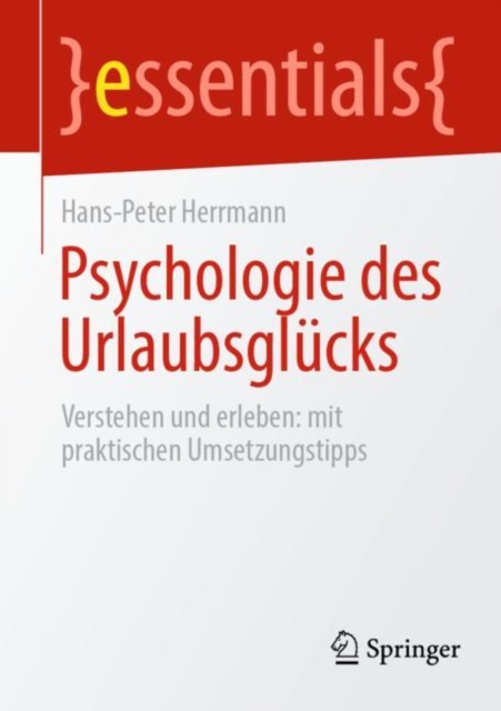 Psychologie des Urlaubsglucks : Verstehen und erleben: mit praktischen Umsetzungstipps, EPUB eBook