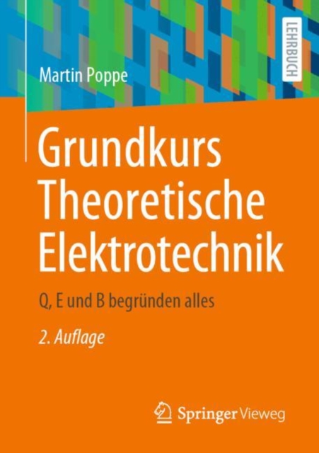 Grundkurs Theoretische Elektrotechnik : Q, E und B begrunden alles, EPUB eBook