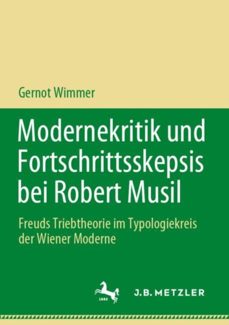 Modernekritik und Fortschrittsskepsis bei Robert Musil : Freuds Triebtheorie im Typologiekreis der Wiener Moderne, EPUB eBook