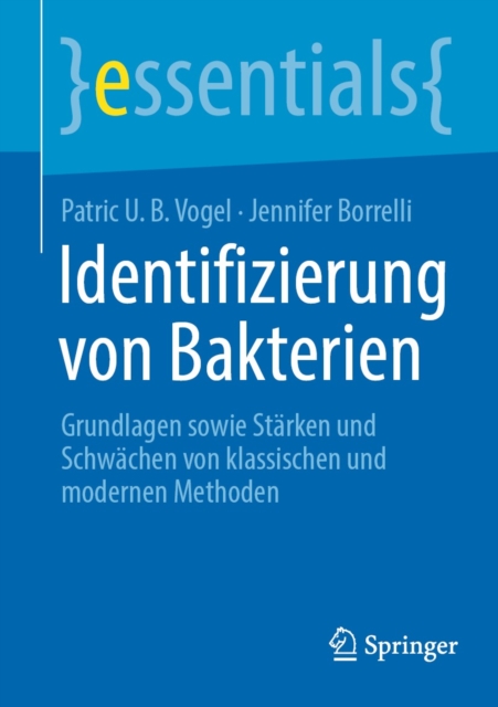 Identifizierung von Bakterien : Grundlagen sowie Starken und Schwachen von klassischen und modernen Methoden, EPUB eBook