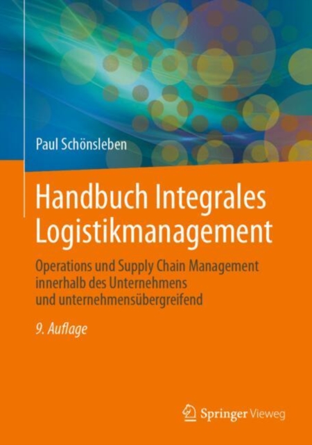 Handbuch Integrales Logistikmanagement : Operations und Supply Chain Management innerhalb des Unternehmens und unternehmensubergreifend, PDF eBook