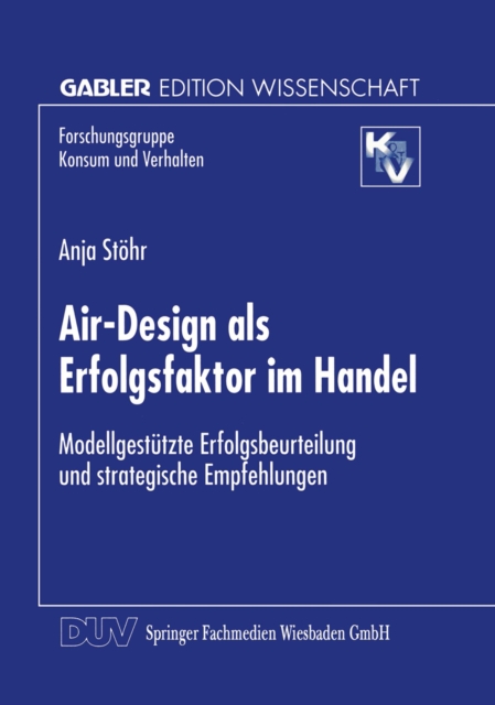 Air-Design als Erfolgsfaktor im Handel : Modellgestutzte Erfolgsbeurteilung und strategische Empfehlungen, PDF eBook