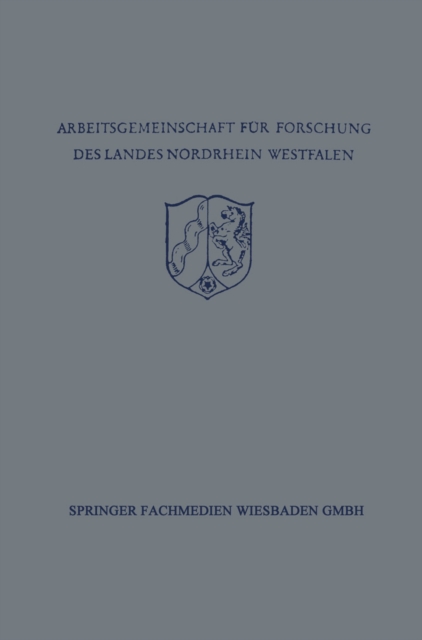 Festschrift der Arbeitsgemeinschaft fur Forschung des Landes Nordrhein-Westfalen zu Ehren des Herrn Ministerprasidenten Karl Arnold, PDF eBook