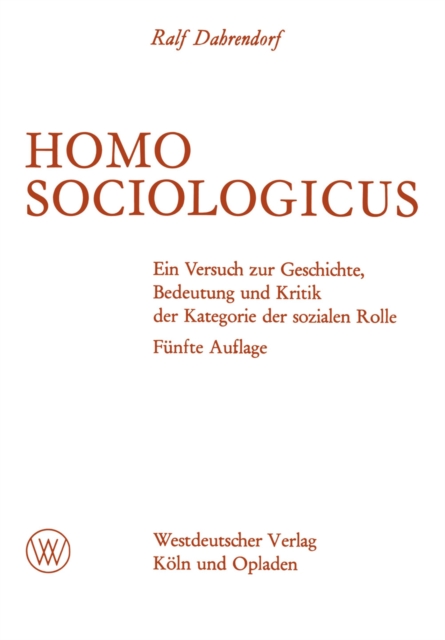 Homo Sociologicus : Ein Versuch zur Geschichte, Bedeutung und Kritik der Kategorie der sozialen Rolle, PDF eBook