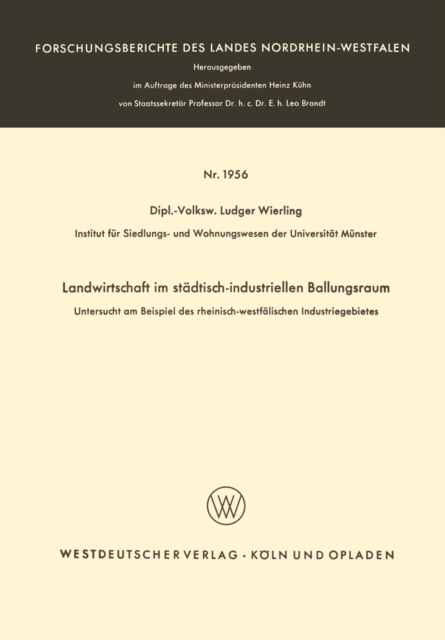 Landwirtschaft im stadtisch-industriellen Ballungsraum : Untersucht am Beispiel des rheinisch-westfalischen Industriegebietes, PDF eBook