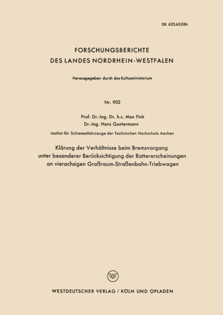 Klarung der Verhaltnisse beim Bremsvorgang unter besonderer Berucksichtigung der Rattererscheinungen an vierachsigen Groraum-Straenbahn-Triebwagen, PDF eBook