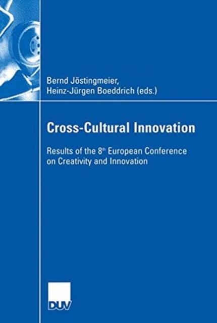 Cross-Cultural Innovation : Results of the 8th European Conference on Creativity and Innovation, Paperback Book