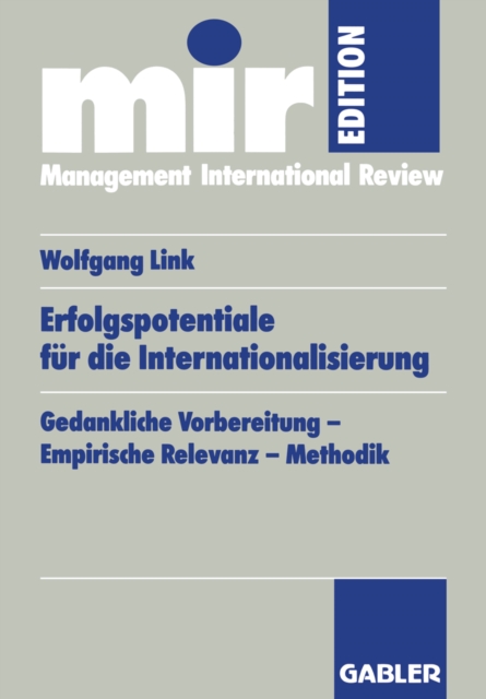Erfolgspotentiale fur die Internationalisierung : Gedankliche Vorbereitung - Empirische Relevanz - Methodik, PDF eBook