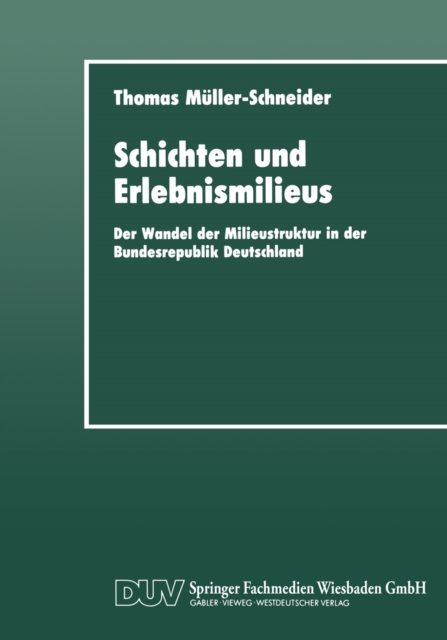 Schichten und Erlebnismilieus : Der Wandel der Milieustruktur in der Bundesrepublik Deutschland, PDF eBook