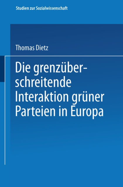 Die grenzuberschreitende Interaktion gruner Parteien in Europa, PDF eBook