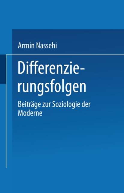 Differenzierungsfolgen : Beitrage zur Soziologie der Moderne, PDF eBook