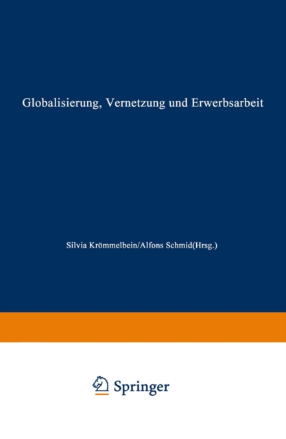 Globalisierung, Vernetzung und Erwerbsarbeit : Theoretische Zugange und empirische Entwicklungen, PDF eBook