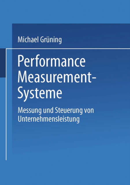 Performance-Measurement-Systeme : Messung und Steuerung von Unternehmensleistung, PDF eBook