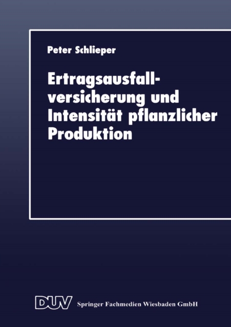 Ertragsausfallversicherung und Intensitat pflanzlicher Produktion, PDF eBook