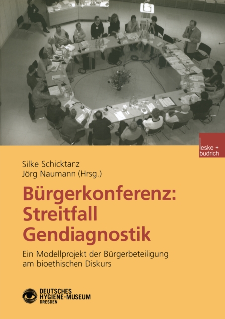 Burgerkonferenz: Streitfall Gendiagnostik : Ein Modellprojekt der Burgerbeteiligung am bioethischen Diskurs, PDF eBook