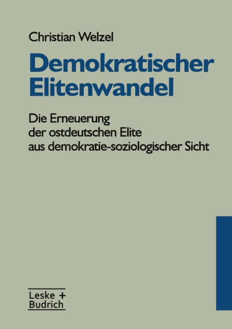 Demokratischer Elitenwandel : Die Erneuerung der ostdeutschen Elite aus demokratie-soziologischer Sicht, PDF eBook