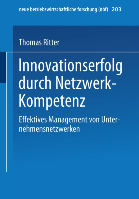 Innovationserfolg durch Netzwerk-Kompetenz : Effektives Management von Unternehmensnetzwerken, PDF eBook