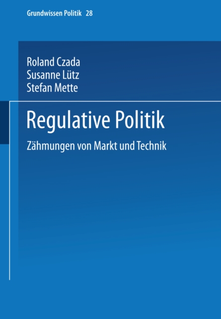 Regulative Politik : Zahmungen von Markt und Technik, PDF eBook