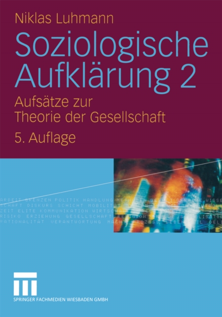 Soziologische Aufklarung 2 : Aufsatze zur Theorie der Gesellschaft, PDF eBook
