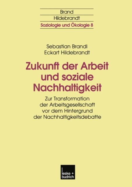 Zukunft der Arbeit und soziale Nachhaltigkeit : Zur Transformation der Arbeitsgesellschaft vor dem Hintergrund der Nachhaltigkeitsdebatte, PDF eBook