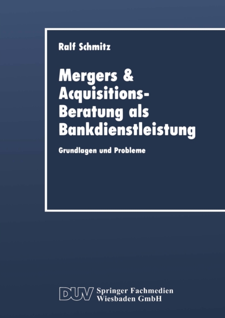 Mergers & Acquisitions-Beratung als Bankdienstleistung : Grundlagen und Probleme, PDF eBook