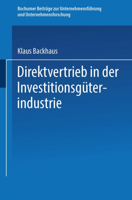 Direktvertrieb in der Investitionsguterindustrie : Eine Marketing-Entscheidung, PDF eBook