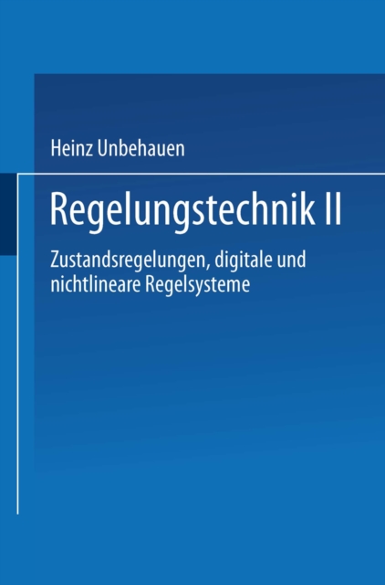Regelungstechnik II : Zustandsregelungen, digitale und nichtlineare Regelsysteme, PDF eBook