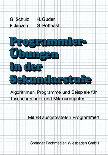 Programmierubungen in der Sekundarstufe : Algorithmen, Programme und Beispiele fur Taschenrechner und Mikrocomputer, PDF eBook
