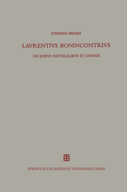 Lavrentivs Bonincontrivs Miniatensis : De Rebvs Natvralibvs et Divinis, PDF eBook