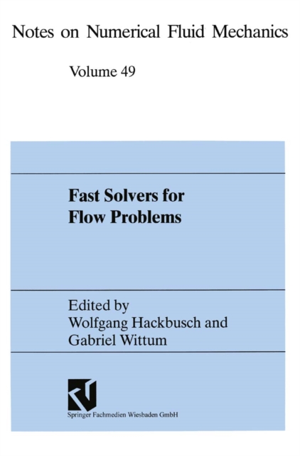 Fast Solvers for Flow Problems : Proceedings of the Tenth GAMM-Seminar Kiel, January 14-16, 1994, PDF eBook