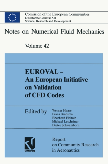 EUROVAL - An European Initiative on Validation of CFD Codes : Results of the EC/BRITE-EURAM Project EUROVAL, 1990-1992, PDF eBook