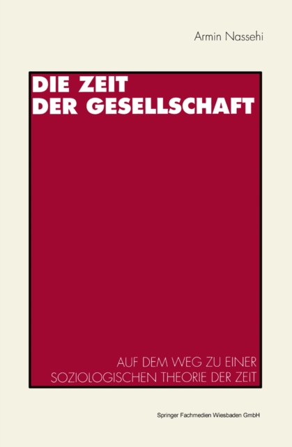 Die Zeit der Gesellschaft : Auf dem Weg zu einer soziologischen Theorie der Zeit, PDF eBook