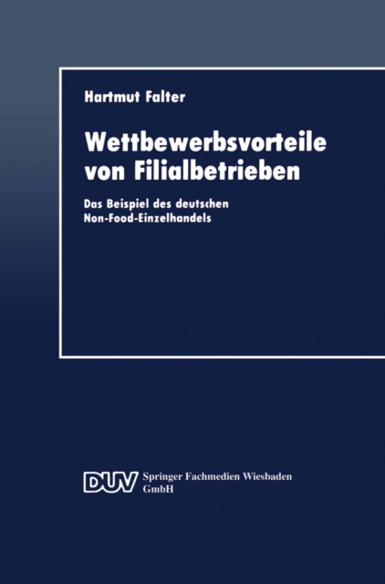 Wettbewerbsvorteile von Filialbetrieben : Das Beispiel des deutschen Non-Food-Einzelhandels, PDF eBook