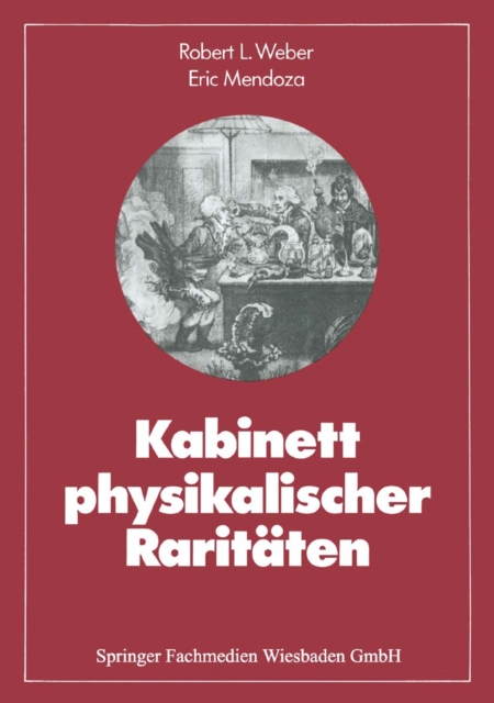 Kabinett physikalischer Raritaten : Eine Anthologie zum Mit-, Nach- und Weiterdenken, PDF eBook