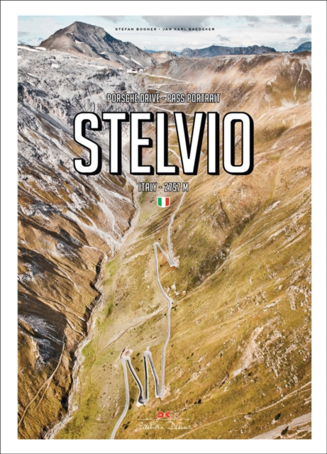 Porsche Drive: Stelvio : Pass Portraits; Italy 2757m, Hardback Book