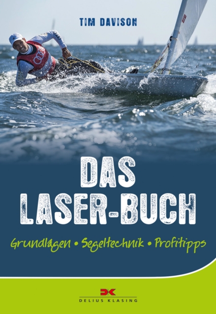 Das Laser-Buch : Grundlagen, Segeltechnik, Profitipps, PDF eBook