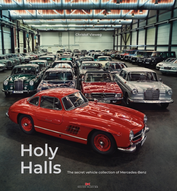 Holy Halls : The Secret Car Collection of Mercedes-Benz, Hardback Book